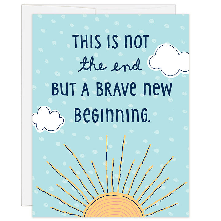 4.25 x 5.5 inch birth parent encouragement greeting card. Blank inside. Simple and charming illustration style. Title This is not the end but a brave new beginning. Main image is an illustration of a yellow sunrise with white puffy clouds on sky blue background.