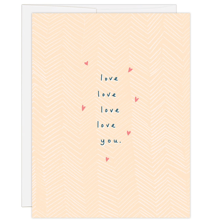 4.25 x 5.5 inch greeting card. Blank inside.  Cover art features patterned peach background, with small pink hearts around text reading love love love love you.